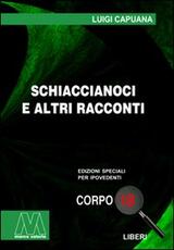 Libro Schiaccianoci e altri racconti. Ediz. per ipovedenti Luigi Capuana