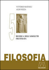 Libro Filosofia. Vol. 5: Ricerca dell'assoluto frustrata. Vittorio Mathieu Aldo Rizza