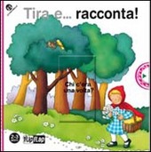 Copertina  Tira e... racconta! : Chi c'era una volta?