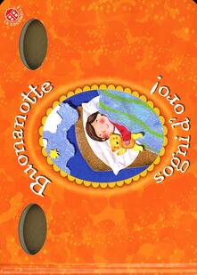 Buonanotte, sogni doro! Ediz. illustrata. Con gadget.pdf