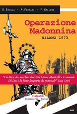 Libro Operazione madonnina Riccardo Besola Andrea Ferrari Francesco Gallone
