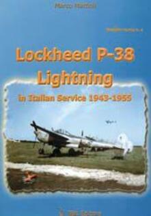 Lockheed P-38 Lightning in italian service 1943-1955. Ediz. italiana e inglese.pdf