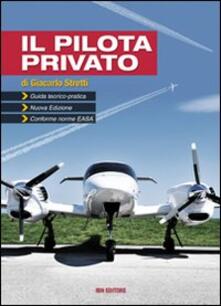Listadelpopolo.it Il pilota privato. Guida teorico-pratica. Conforme norme EASA. Con espansione online Image