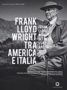 Frank Lloyd Wright tra America e Italia. Ediz. italiana e inglese.pdf