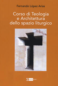 Corso di teologia e architettura dello spazio liturgico.pdf