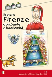 Copertina  Esplora Firenze con Dante e i suoi amici