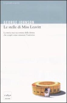 Le stelle di Miss Leavitt. La storia mai raccontata della donna che scoprì come misurare luniverso.pdf