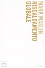 Libro Riscaldamento globale Mark Maslin