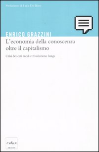 L' economia della conoscenza oltre il capitalismo. Crisi dei ceti medi e rivoluzione lunga