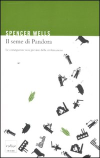 Il seme di Pandora. Le conseguenze non previste della civilizzazione