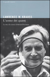 L' uomo dei quanti. La vita e la scienza di Richard Feynman