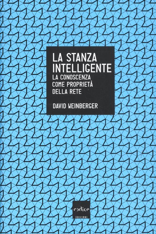 La stanza intelligente. La conoscenza come proprietà della rete