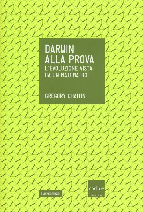 Darwin alla prova. L'evoluzione vista da un matematico