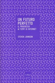 Un futuro perfetto. Il progresso ai tempi di internet.pdf