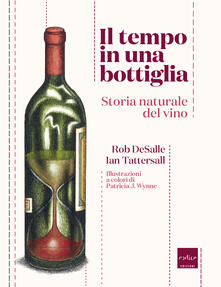 Il tempo in una bottiglia. Storia naturale del vino.pdf