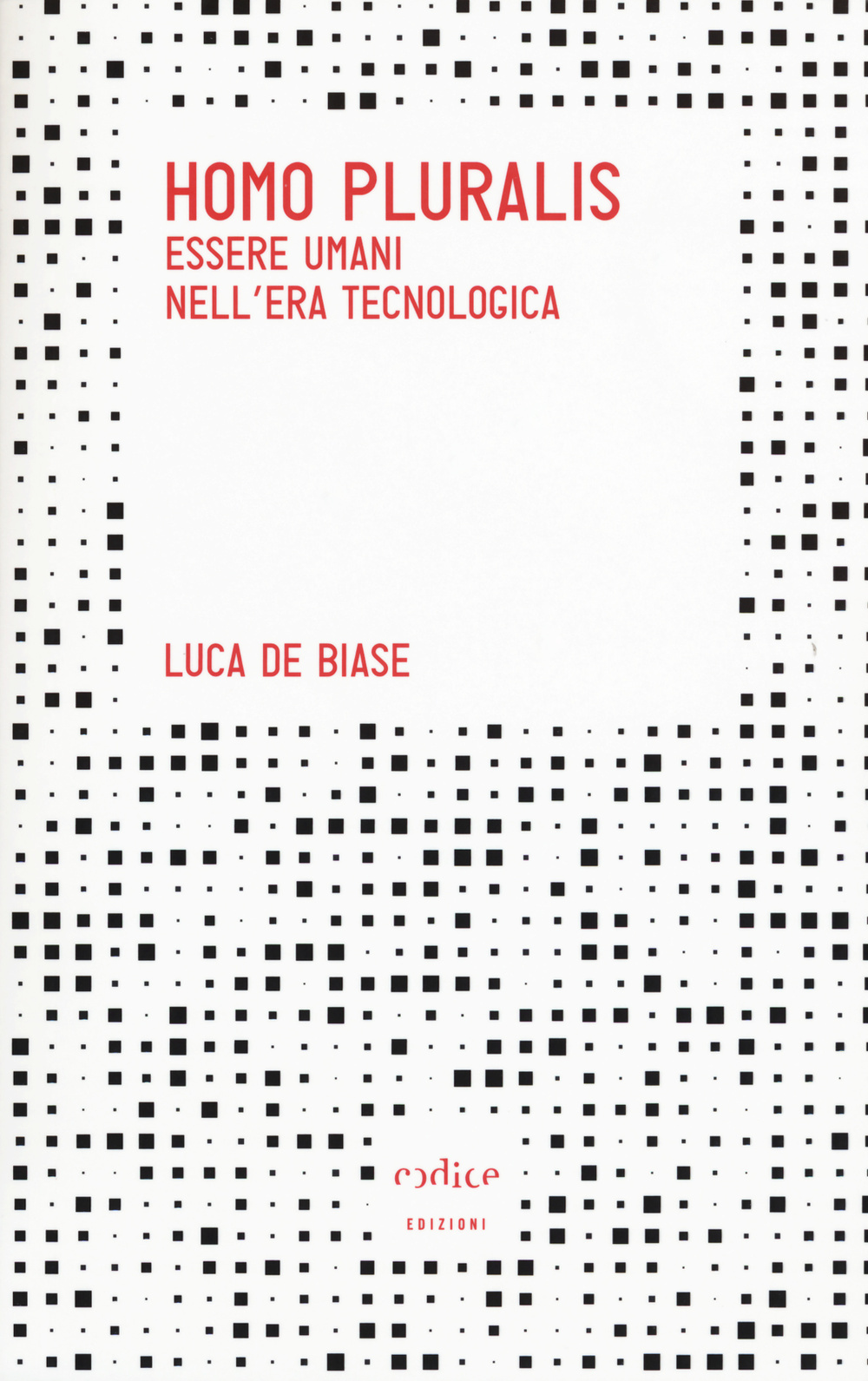 Homo pluralis. Esseri umani nell'era tecnologica