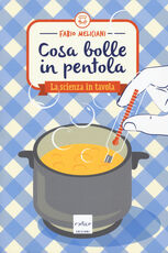 Libro Cosa bolle in pentola. La scienza in tavola Fabio Meliciani