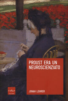 Proust era un neuroscienziato.pdf