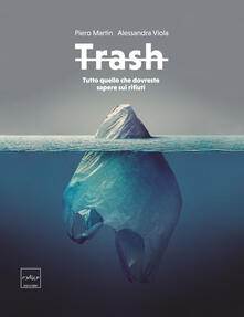 Trash. Tutto quello che dovreste sapere sui rifiuti.pdf
