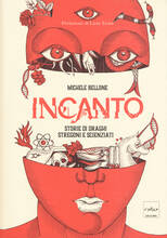 Libro Incanto. Storie di draghi stregoni e scienziati Michele Bellone