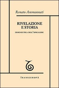 Rivelazione e storia. Ermeneutica dell'Apocalisse