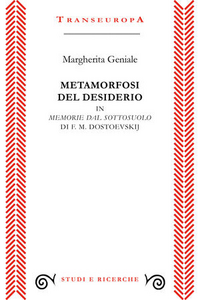 Metamorfosi del desiderio in «Memorie dal sottosuolo» di F. M. Dostoevskij