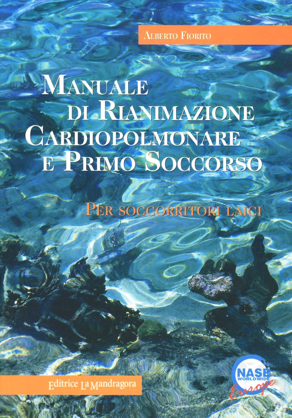 Manuale di rianimazione cardiopolmonare e primo soccorso. Per soccorritori laici