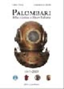 Rallydeicolliscaligeri.it Palombari della marina militare italiana. 160 anni di storia dei subacquei della marina militare italiana dalla nascita della Scuola Palombari (1849-2009) Image
