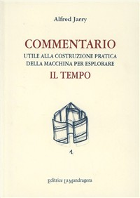 Commentario utile alla costruzione pratica della macchina per esplorare il tempo