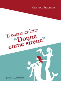 Il parrucchiere. «Donne? Tutte un po' sirene»