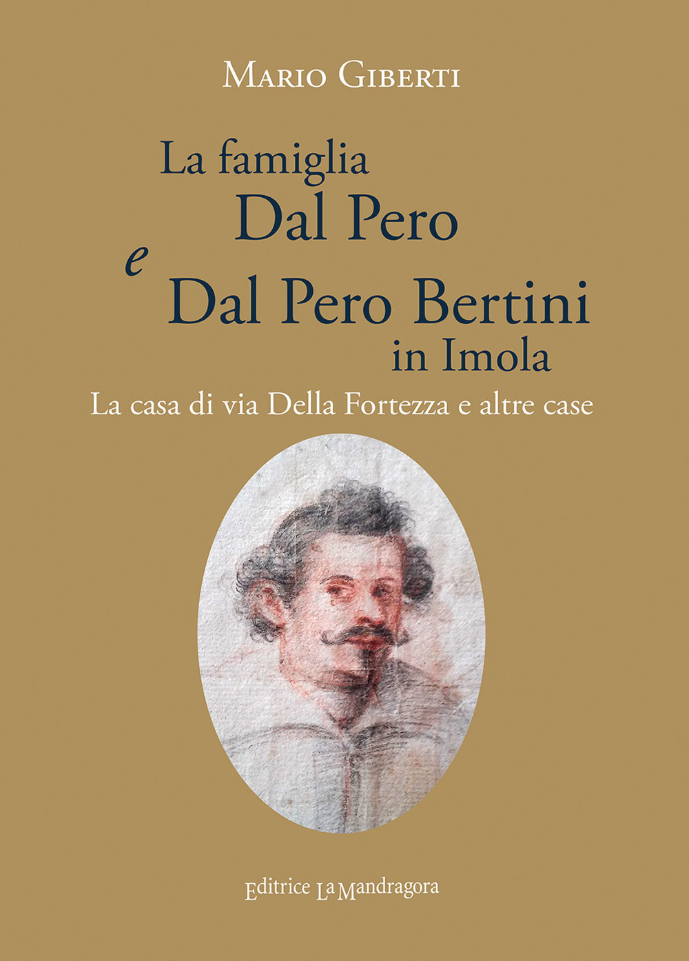 Image of La famiglia Dal Pero e Dal Pero Bertini in Imola. La casa di via Della Fortezza e altre case