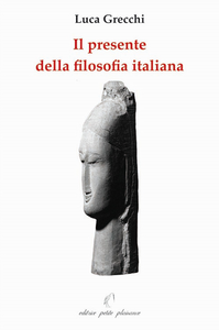Il presente della filosofia italiana. Un confronto con alcuni filosofi contemporanei