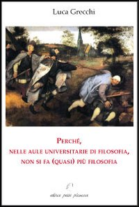 Perché, nelle aule universitarie di filosofia, non si fa (quasi) più filosofia