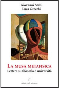 La musa metafisica. Lettere su filosofia e università