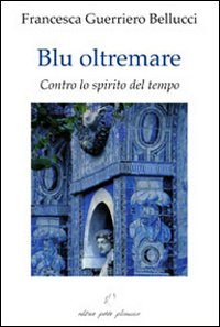 Blu oltremare. Contro lo spirito del tempo