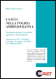 La SCIA nella polizia amministrativa. Normativa, prassi e procedure operative e sanzionatorie Scarica PDF EPUB
