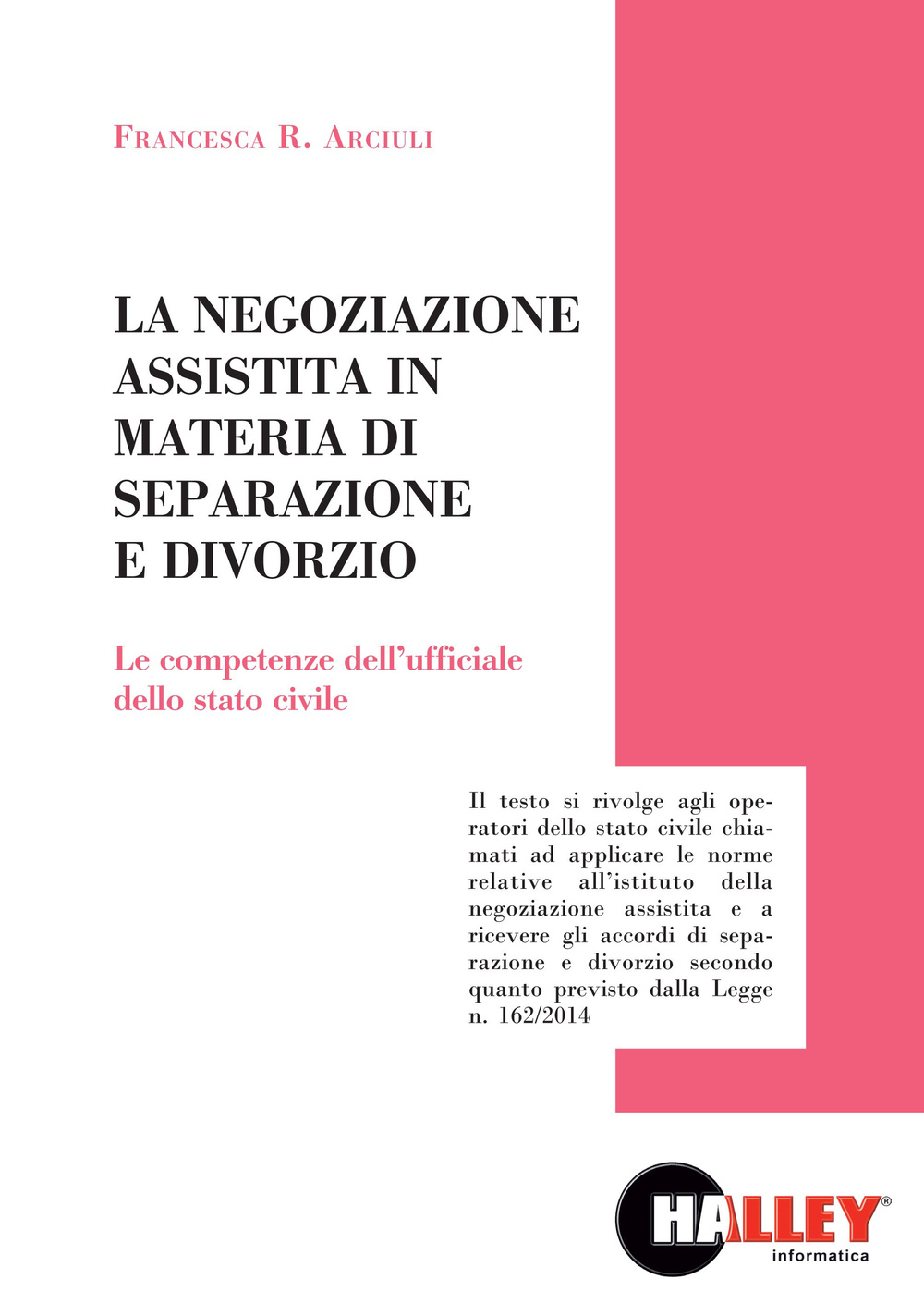 La negoziazione assistita in materia di separazione e divorzio. Le competenze dell'ufficiale della stato civile