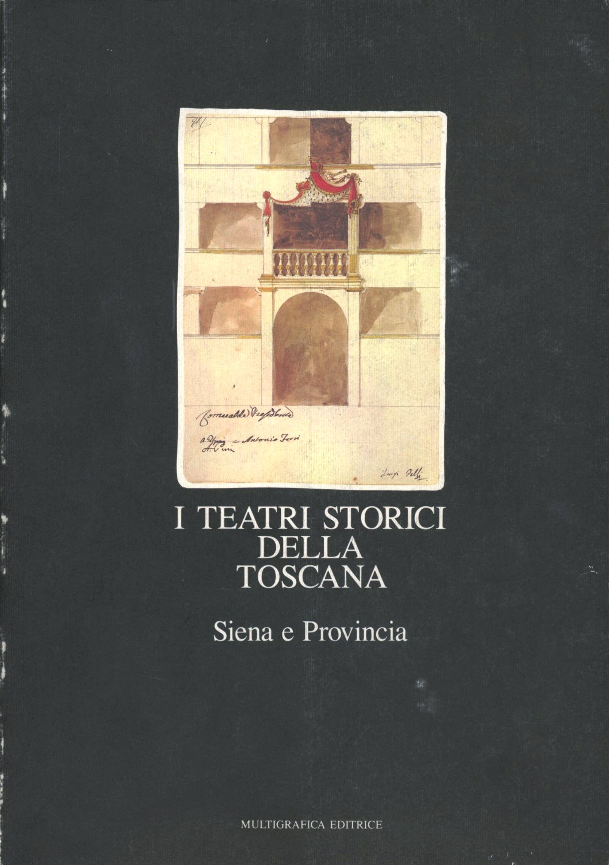 I teatri storici della Toscana. Censimento documentario e architettonico. Vol. 1: Siena e provincia. Scarica PDF EPUB
