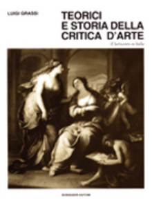 Teorici e storia della critica d'arte. Vol. 3: Il Settecento in Italia. Scarica PDF EPUB
