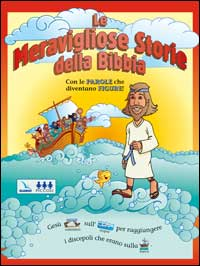 Le meravigliose storie della Bibbia. Con le parole che diventano figure! Scarica PDF EPUB
