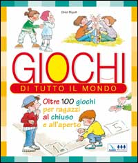 Giochi di tutto il mondo. Oltre 100 giochi per ragazzi al chiuso e all'aperto Scarica PDF EPUB
