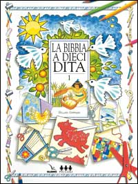 La Bibbia a dieci dita. Idee e attività sulle storie bibliche per ragazzi di 6-12 anni. Vol. 1 Scarica PDF EPUB
