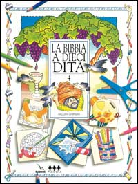 La Bibbia a dieci dita. Idee e attività sulle storie bibliche per ragazzi di 6-12 anni. Vol. 4 Scarica PDF EPUB
