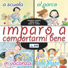 Imparo a comportarmi bene. A scuola, al parco, in vacanza, alle feste.pdf