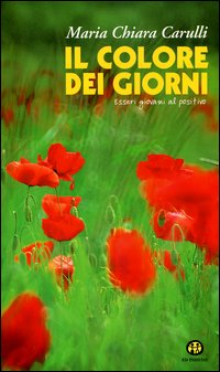 Il colore dei giorni. Essere giovani al positivo Scarica PDF EPUB
