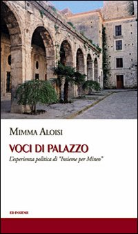 Voci di palazzo. L'esperienza politica di «Insieme per Mineo» Scarica PDF EPUB
