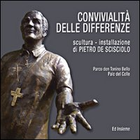 Convivialità delle differenze. Scultura. Installazione di Pietro De Scisciolo. Catalogo della mostra Scarica PDF EPUB
