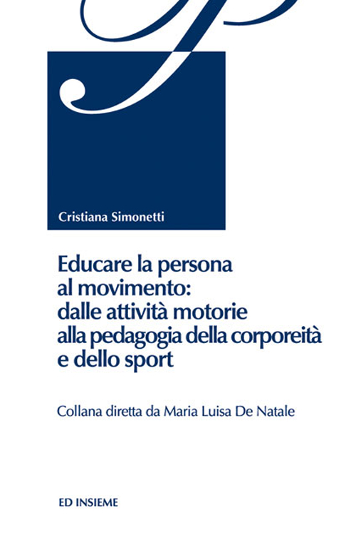 Educare la persona al movimento: dalle attività motorie alla pedagogia della corporeità e dello sport