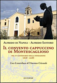 Il convento cappuccino di Montescaglioso. Nel 4° centenario della fondazione (1608-2008) Scarica PDF EPUB
