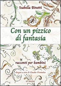 Con un pizzico di fantasia. Racconti per bambini Scarica PDF EPUB
